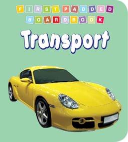 First Padded Board Book - Transport : Early Learning Children Book