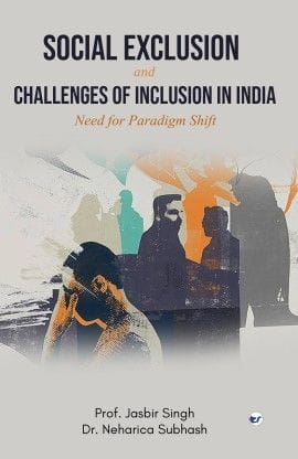 Social Exclusion And Challenges Of Inclusion In India