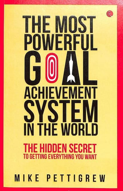 Most Powerful Goal Achievement System In The World