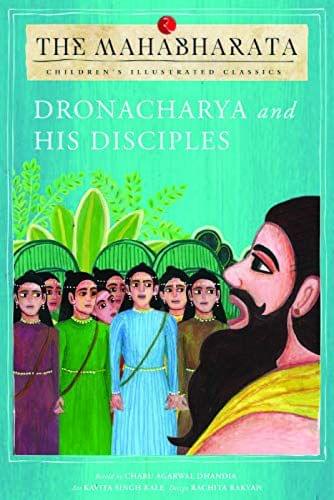 The Mahabharata: Dronacharya And His Disciples