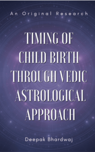 Timing Of Child Birth Through Vedic Astrological Approach(An Original Research)