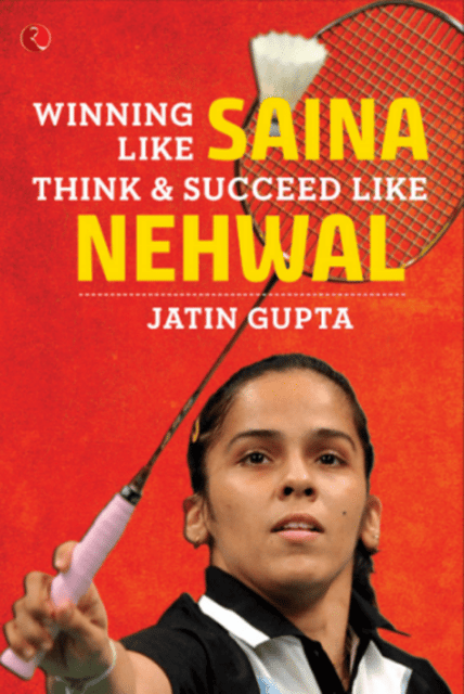 Winning Like Saina : Think & Succeed Like Nehwal