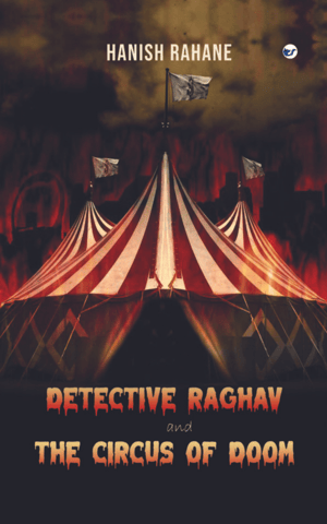Detective Raghav And The Circus Of Doom