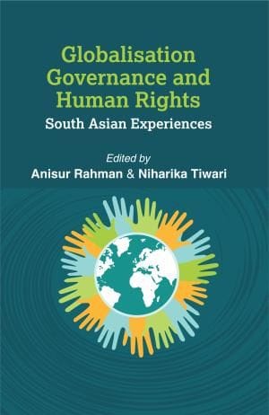 Globalisation, Governance And Human Rights: South Asian Experiences