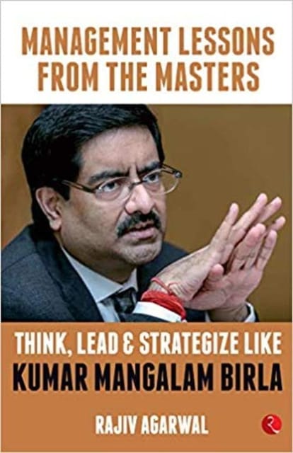 Think Lead & Strategize Like Kumar Mangalam Birla