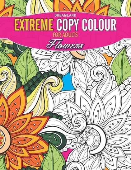 Extreme Copy Colour - FLOWERS : Colouring Books for Peace and Relaxation Children Book