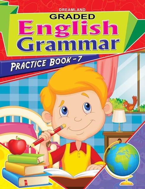 Graded English Grammar Practice Book - 7 : School Textbooks Children Book