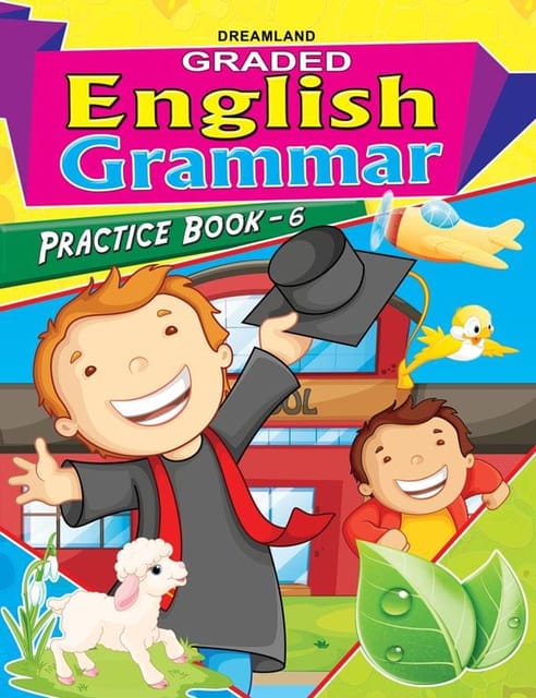 Graded English Grammar Practice Book - 6 : School Textbooks Children Book