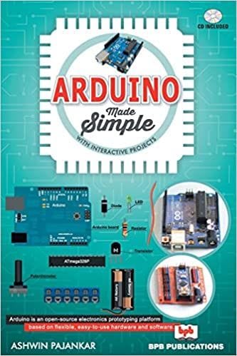 Arduino Made Simple With Interactive Projects