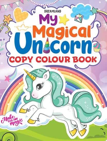 My Magical Unicorn Copy Colour Book for Children Age 2 -7 Years - Make Your Own Magic Colouring Book : Drawing, Painting & Colouring Children Book