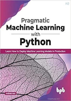 Pragmatic Machine Learning With Python