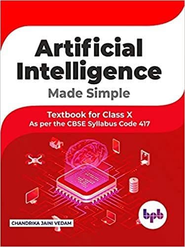 Artificial Intelligence Textbook For Class 9 (As Per Cbse Syllabus Code 417)