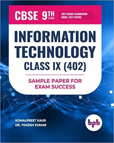 Information Technology For Class 9 (As Per Cbse Syllabus Code 402)