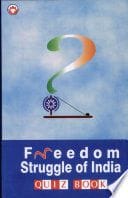 Freedom Struggle Of India Quiz Book