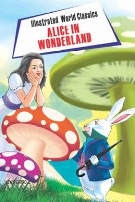 Illustrated World Classics: Alice In Wonderland�