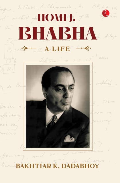 HOMI J. BHABHA: A LIFE