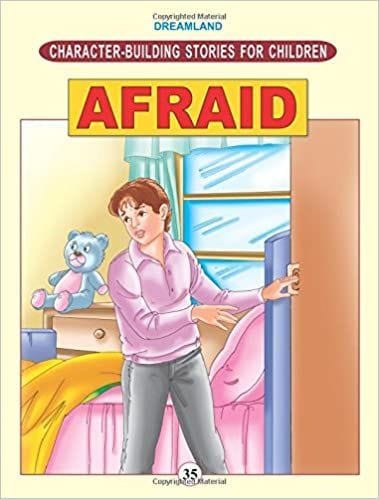 Character Building - Afraid : Story books Children Book