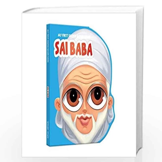 MY FIRST SHAPED BOARD BOOK: ILLUSTRATED SAI BABA HINDU MYTHOLOGY PICTURE BOOK FOR KIDS AGE 2+