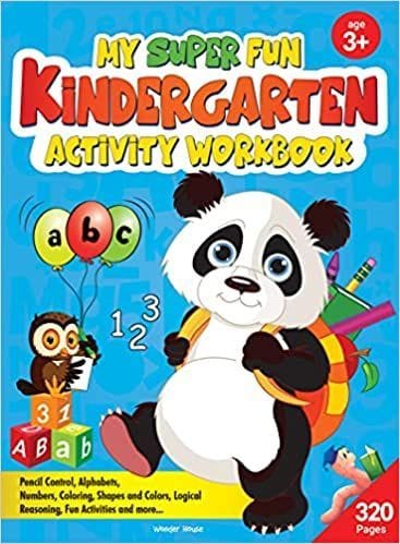 My Super Fun Kindergarten Activity Workbook for Children : Pattern Writing, Colors, Shapes, Numbers 1-10, Early Math, Alphabet, Brain Booster ... and Interactive Activities (Kids Ages 4 to 6)?