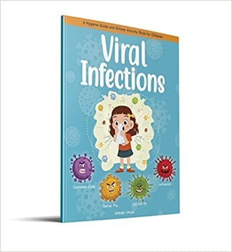 Viral Infections - A Hygiene Guide And Sticker Activity Book For Children?