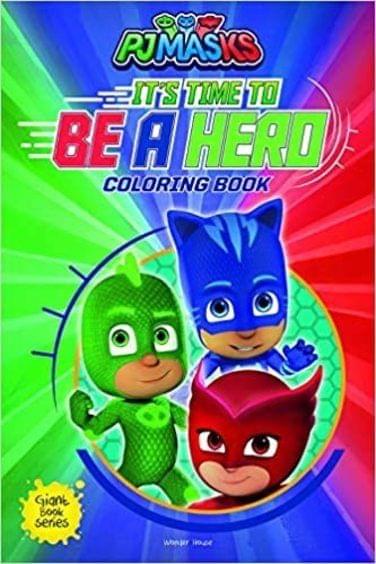 Its Time to be a Hero: PJ Masks - Giant Coloring Book For Children