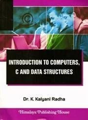 Introduction to Computers, C and Data Structures