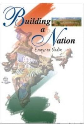 Building A Nation (Essays On India)