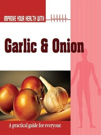 Improve Your Health With Garlic And Onion