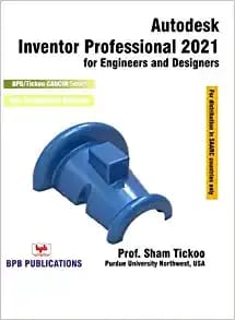 Autodesk Inventor Professional 2021 For Engineers & Designers