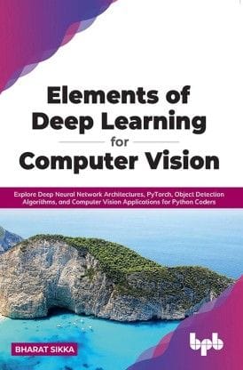 Elements Of Deep Learning For Computer Vision