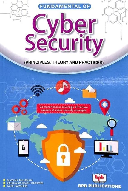 Fundamental Of Cyber Security (Principles, Theory & Practices)