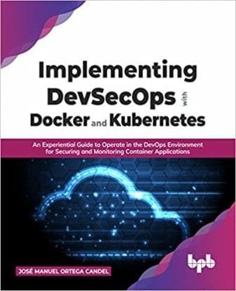 Implementing Devsecops With Docker And Kubernetes?