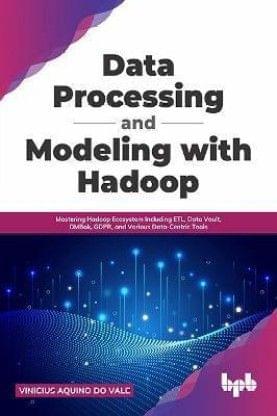 Data Processing And Modeling With Hadoop