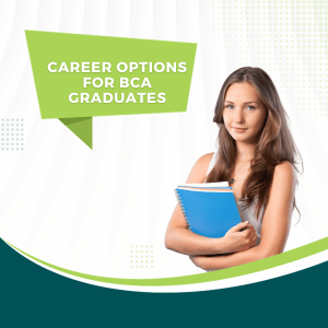 Top 5 Career Options for BCA Graduates in 2023