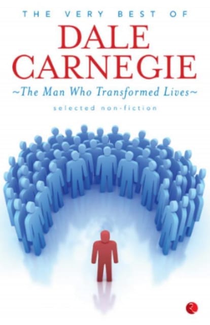 Very Best Of Dale Carnegie : The Man Who Transformed Lives