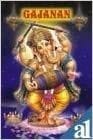 Gajanan The God With The Elephant Head (Ganesha)