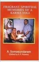 Fragant Spiritual Memories Of A Karma Yogi