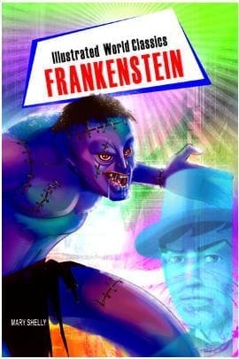 Illustrated World Classics : Frankenstein