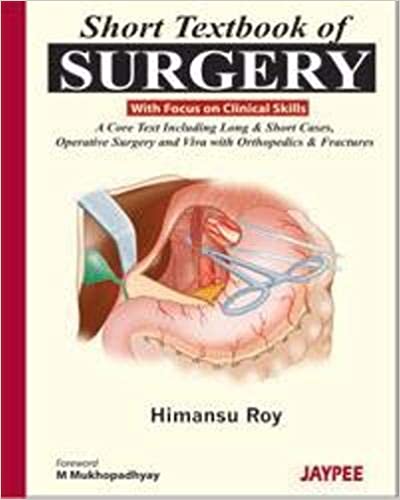 Short Textbook Of Surgery (A Core Text Inc.Long&Shortcases,Operative Sur.&Viva Orth.&Fractures