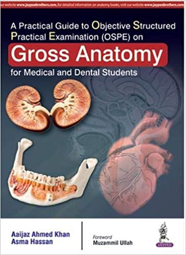 A Practical Guide To Objective Structured Practical Exa(Ospe)On Gross Anatomy For Med.& Den Students