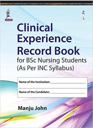 Clinical Experience Record Book For Bsc Nursing Students (As Per Inc Syllabus)