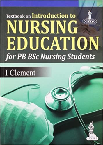 Textbook On Introduction To Nursing Education For Pb Bsc Nursing Students