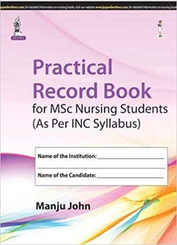 Practical Record Book For Msc Nursing Students (As Per Inc Syllabus)