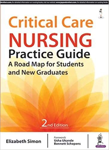 Critical Care Nursing Practice Guide A Road Map For Students And New Graduates