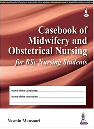 Casebook Of Midwifery And Obstetrical Nursing For Bsc Nursing Students