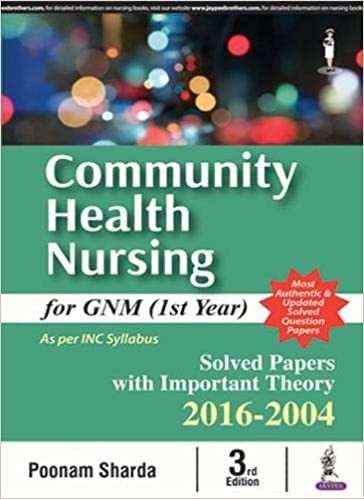 Community Health Nursing For Gnm (1St Year) Solved Papers With Imp. Theory 2016-2004