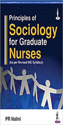 Principles Of Sociology For Graduate Nurses (As Per Revised In Syllabus)