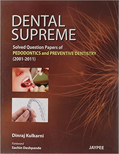 Dental Supreme Solved Que.Pap.Of Pedodontics And Preventive Dent.2001-2011