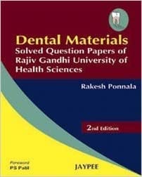 Dental Materials Solved Question Papers Of Rajiv Gandhi University Of Health Sciences