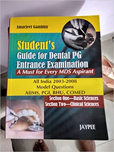 Student'S Guide For Dental Pg Entrance Examination A Must For Every Mds Aspiratn All India 2003-2008